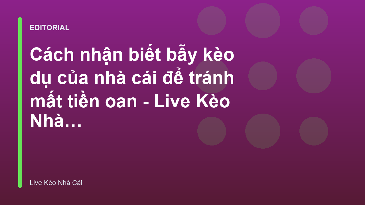 Cách nhận biết bẫy kèo nhà cái