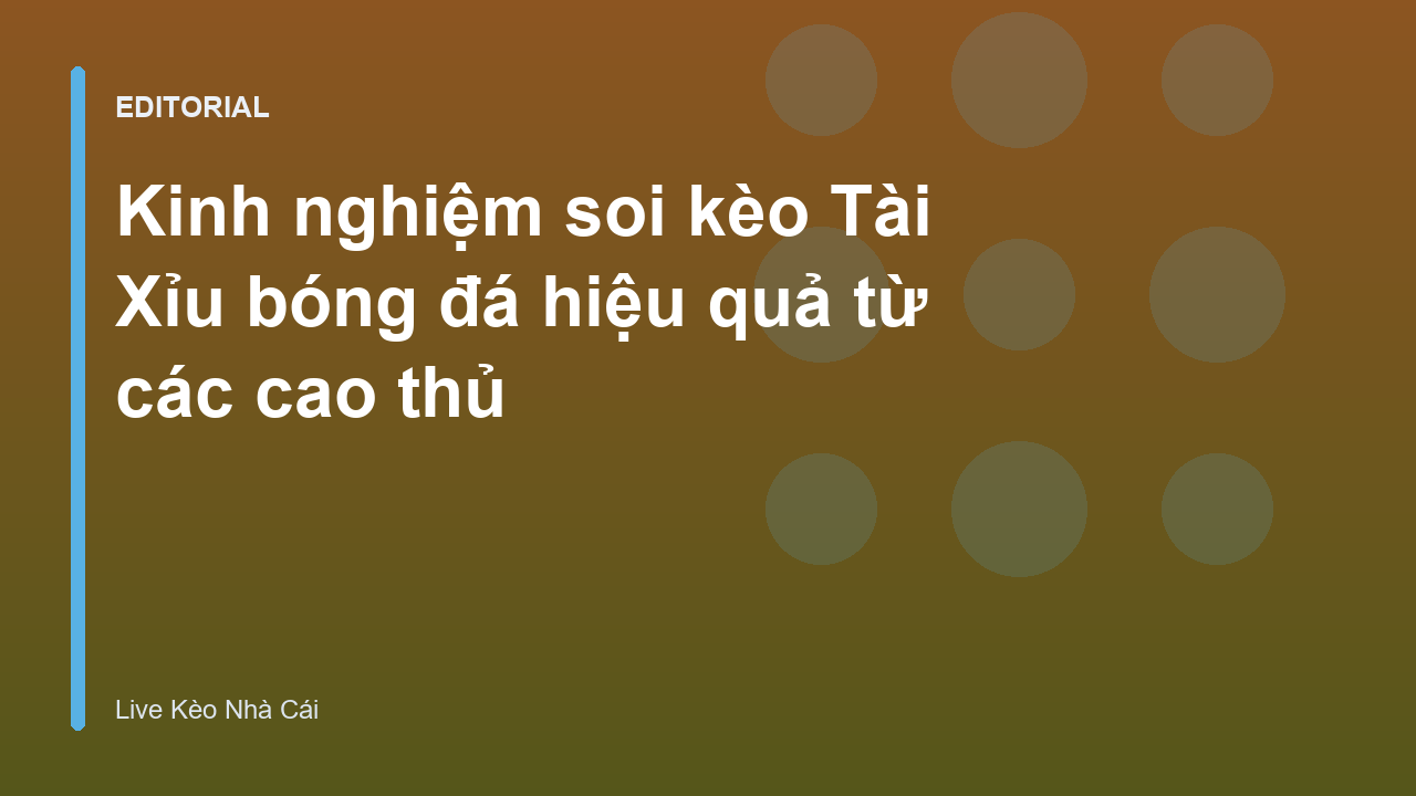 Kinh nghiệm soi kèo tài xỉu bóng đá