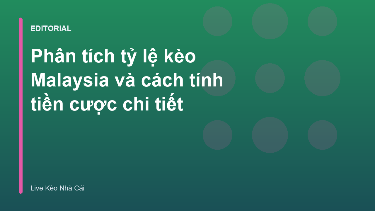 Bảng tỷ lệ kèo Malaysia trực tuyến